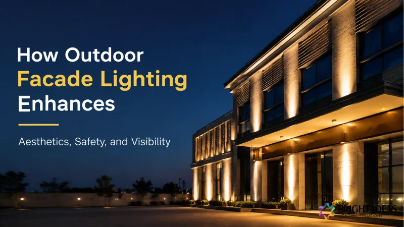 How Outdoor Facade Lighting Enhances Aesthetics, Safety, and Visibility