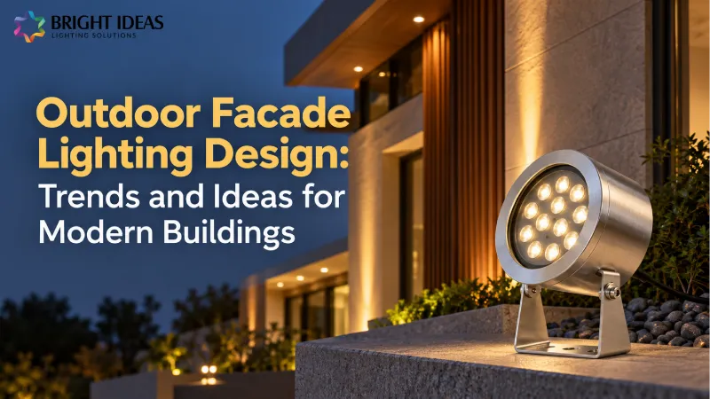 Outdoor Facade Lighting Design: Trends and Ideas for Modern Buildings