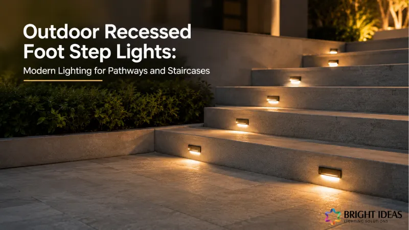Outdoor Recessed Foot Step Lights: Modern Lighting for Pathways and Staircases