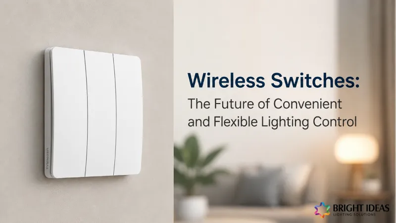 Wireless Switches: The Future of Convenient and Flexible Lighting Control